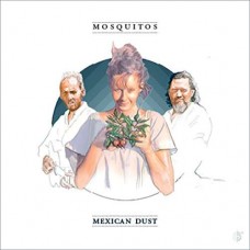 MOSQUITOS-MEXICAN DUST (CD)