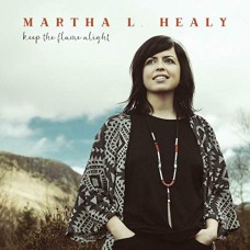 MARTHA L. HEALY-KEEP THE FLAME ALIGHT (CD)