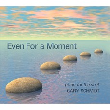 GARY SCHMIDT-EVEN FOR A MOMENT (CD)