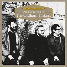 OLDHAM TINKERS-AN INTRODUCTION TO THE.. (CD)