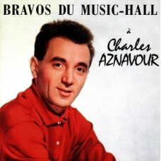 CHARLES AZNAVOUR-BRAVOS DU MUSIC HALL (CD)