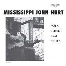 JOHN MISSISSIPPI HURT-FOLK SONGS AND BLUES -HQ- (LP)