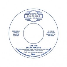 CHIP E FT. JOY-LIKE THIS (HOUSE MIX) (7")