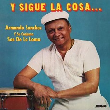 ARMANDO SANCHEZ-Y SIGUE LA COSA (CD)