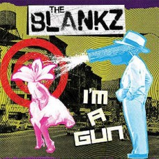 BLANKZ-I'M A GUN / BAD BOY (7")