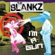 BLANKZ-I'M A GUN / BAD BOY (7")