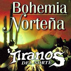 TIRANOS DEL NORTE-BOHEMIA NORTENA (CD)