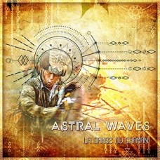 ASTRAL WAVES-LA DANSE DU CHAMAN (CD)