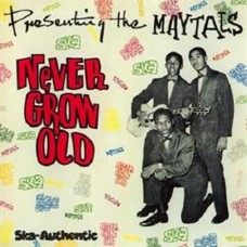 MAYTALS-NEVER GROW OLD (CD)