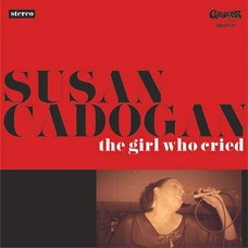SUSAN CADOGAN-THE GIRL WHO CRIED (LP+CD)