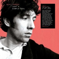 BERT JANSCH-JUST A SIMPLE SOUL (2LP)
