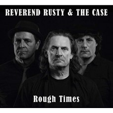 REVEREND RUSTY & THE CASE-ROUGH TIMES (CD)