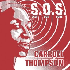 CARROLL THOMPSON-S.O.S.(SAVE OUR SONS) (12")