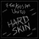 HARD SKIN-IF THE KIDS ARE UNITED (7")
