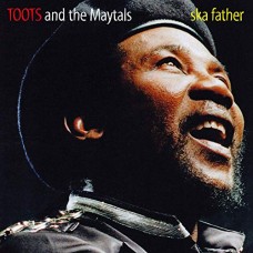 TOOTS & THE MAYTALS-SKA FATHER (CD)