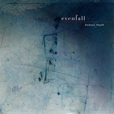 ANDREW HEATH-EVENFALL (CD)