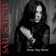 SARI SCHORR-NEVER SAY NEVER (CD)