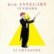 DICK ANNEGARN-12 VILLES 12 CHANSONS (CD)