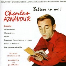 CHARLES AZNAVOUR-BELIEVE IN ME (CD)