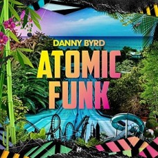 DANNY BYRD-ATOMIC FUNK (LP+CD)
