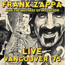 FRANK ZAPPA-LIVE VANVOUVER 75 (2CD)