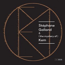 STEPHANE GALLAND-(MYSTERY OF) KEM (CD)
