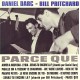 DANIEL DARC & BILL PRITCHARD-PARCE QUE (CD)