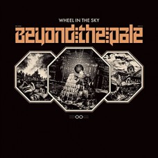 WHEEL IN THE SKY-BEYOND THE PALE (LP)