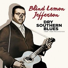 BLIND LEMON JEFFERSON-DRY SOUTHERN BLUES:.. (2CD)