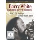 BARRY WHITE-CAN'T GET ENOUGH OF YOUR (DVD)