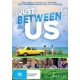 FILME-JUST BETWEEN US (DVD)