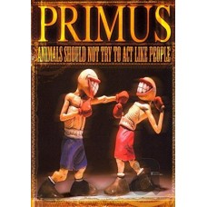 PRIMUS-ANIMALS SHOULD NOT TRY TO ACT LIKE PEOPLE (DVD+CD)