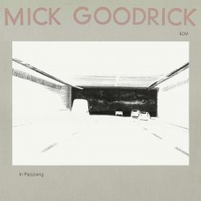 MICK GOODRICK-IN PAS(S)ING -DIGI- (CD)