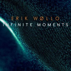 ERIK WOLLO-INFINITE MOMENTS -DIGI- (CD)