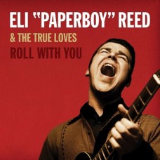 ELI "PAPERBOY" REED-ROLL WITH YOU -DOWNLOAD- (2LP)