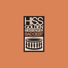 HISS GOLDEN MESSENGER-BAD DEBT (LP)