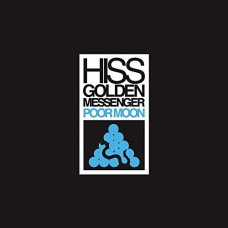 HISS GOLDEN MESSENGER-POOR MOON (LP)