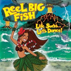 REEL BIG FISH-LIFE SUCKS...LET'S DANCE! (CD)