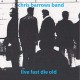 CHRIS BARROWS BAND-LIVE FAST DIE OLD (7")