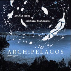 AMELIA MUGE & MICHALES LOUKOVIKAS-ARCHIPELAGOS (PASSAGENS) (CD)
