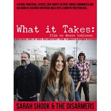 SARAH SHOOK & THE DISARMERS-WHAT IT TAKES (DVD)