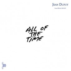 JEAN DUPUY-ALL OF THE TIME (LP)