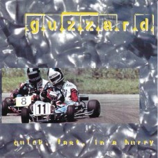 GUZZARD-QUICK, FAST, IN A HURRY (CD)