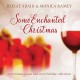 BEEGIE ADAIR & MONICA RAMEY-SOME ENCHANTED CHRISTMAS (CD)
