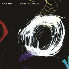 VULA VIEL-DO NOT BE AFRAID (CD)