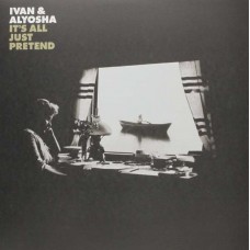 IVAN & ALYOSHA-IT'S ALL JUST PRETEND (LP)