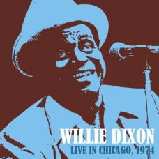 WILLIE DIXON-LIVE IN CHICAGO 1974 (CD)