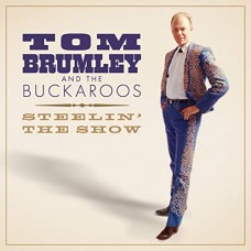 TOM BRUMLEY AND THE BUCKAROOS-STEELIN' THE SHOW (CD)