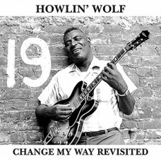 HOWLIN' WOLF-CHANGE MY WAY.. -LTD- (LP)