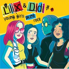 LILIX & DIDI-YOUNG GIRLS PUNK ROCK (CD)
